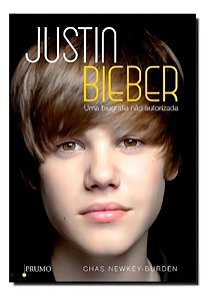 Justin Bieber - Uma Biografia Não Autorizada