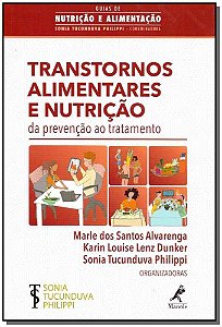 Transtornos Alimentares e Nutrição da Prevenção ao Tratamento