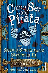 Como Ser Um Pirata - (Como Treinar o Seu Dragão Vol. 2)