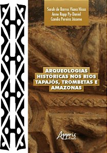 Arqueologias Históricas Nos Rios Tapajós, Trombetas e Amazonas