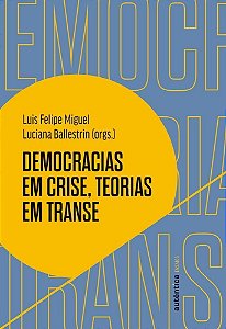 Democracias Em Crise, Teorias Em Transe