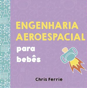 Engenharia aeroespacial para bebês