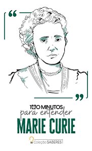 100 Minutos Para Entender Marie Curie
