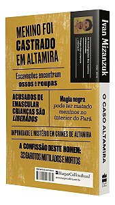 O Caso Altamira - As Investigações Dos Meninos Emasculados