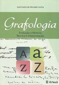 GRAFOLOGIA: EVOLUCAO E HISTORIA TECNICA E INTERPRETACAO