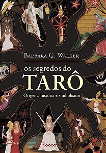 Os Segredos Do Tarô - Origem, História E Simbolismo