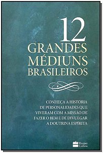12 Grandes Médiuns Brasileiros