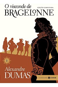 O Visconde de Bragelonne - Edição Comentada - Vol.1
