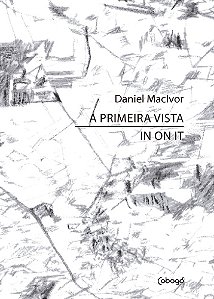 A Primeira Vista / In On It