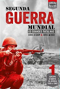 Segunda Guerra Mundial - As Grandes Batalhas - Vol. 01