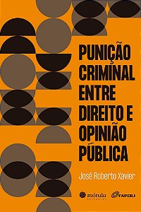 Punição Criminal Entre Direito e Opinião Pública - 01Ed/24