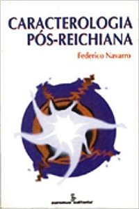 CARACTEROLOGIA POS-REICHIANA