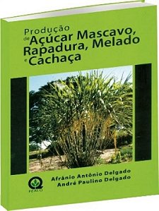 Produção De Açúcar Mascavo, Rapadura, Melado E Cachaça