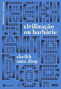 Civilização Ou Barbárie - Antropologia Sem Complacência