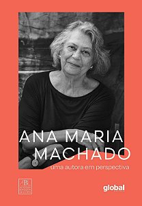 Ana Maria Machado - Uma Autora Em Perspectiva