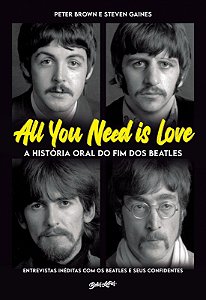 All You Need Is Love - A História Oral Do Fim Dos Beatles - Edição Limitada de Colecionador