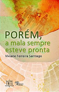 Porém, a Mala Sempre Esteve Pronta