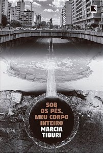 Sob os Pés, Meu Corpo Inteiro