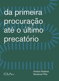 Da Primeira Procuração Até o Último Precatório - Conquistas e Desafios De Quem Dedicou 45 Anos à Def
