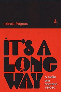 It's A Long Way - O Exílio Em Caetano Veloso