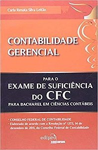 CONTABILIDADE GERENCIAL - PARA O EXAME DE SUFICIENCIA DO CFC PARA BACHAREL