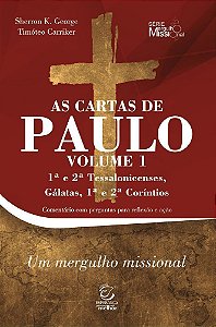 As Cartas De Paulo - Vol. 1 - 1ª E 2ª Tessalonicenses, Gálatas, 1ª E 2ª Coríntios