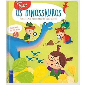 Por quê? Os dinossauros