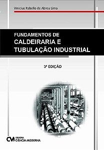 Fundamentos de Caldeiraria e Tubulação Industrial -  03Ed/20