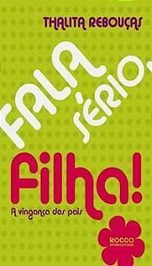 Fala Sério, Filha! - a Vingança Dos Pais