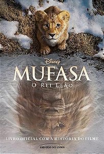 Mufasa - o Rei Leão – Livro Oficial Com a História Do Filme