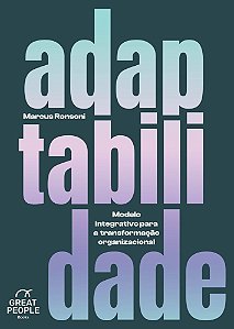 Adaptabilidade - Modelo Integrativo Para A Transformação Organizacional