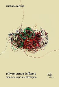 O Livro Para a Infância - Caminhos Que Se Entrelaçam