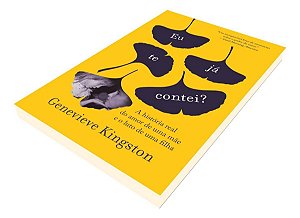 Eu Já Te Contei? - A História Real do Amor de Uma Mãe e o Luto de Uma Filha