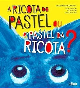 A Ricota do Pastel Ou o Pastel da Ricota?