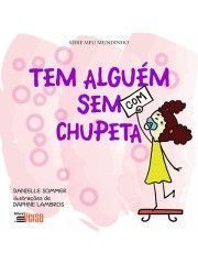 Tem Alguém Com (Sem) Chupeta