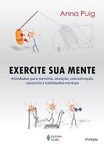 EXERCITE SUA MENTE: ATIVIDADES PARA MEMORIA, ATENCAO, CONCENTRACAO, RACIOCI