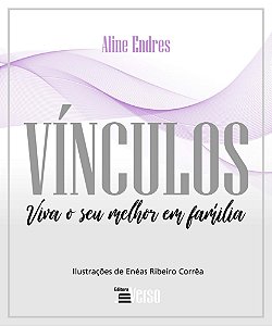 Vínculos: Viva o Seu Melhor Em Família