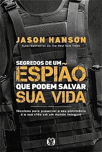 Segredos de Um Espião Que Podem Salvar Sua Vida
