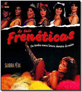 Tais Freneticas, As