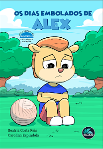 Os dias embolados de Alex - Dificuldade de identificar e expressar emoções (Coleção Neurodiversidade)