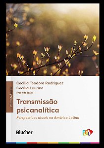 Transmissão Psicanalítica - Perspectivas Atuais na América Latina