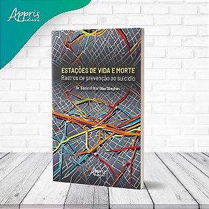 Estações de Vida e Morte - Rastros de Prevenção Ao Suicídio