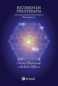 Recursos Em Psicoterapia - A Prática Clínica Segundo o Milan Approach