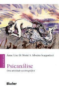Psicanálise - Uma Atividade Autobiográfica