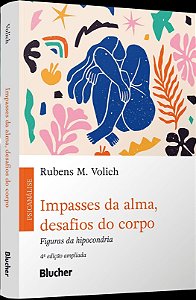 Impasses da Alma, Desafios do Corpo - Figuras da Hipocondria