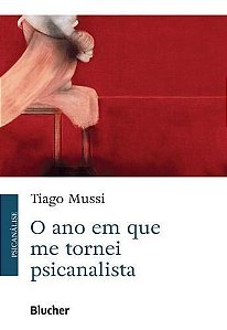 O Ano Em Que Me Tornei Psicanalista