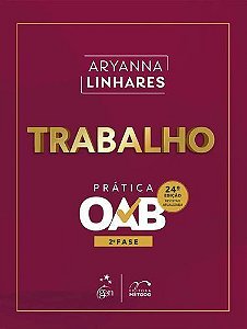 Trabalho - Prática - 2ª Fase Oab - 24ª Edição 2026 - Método