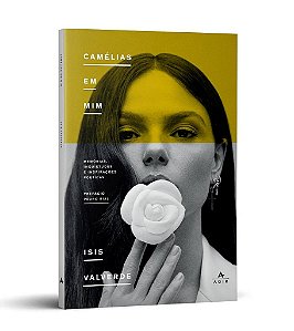 Camélias em mim: memórias, inquietudes e inspirações poéticas