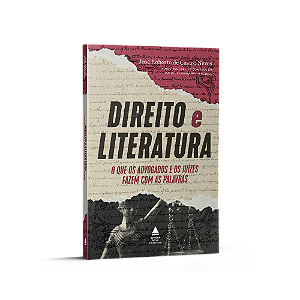Direito e literatura: o que os advogados e juízes fazem com a palavra
