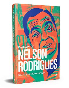 O melhor de Nelson Rodrigues
